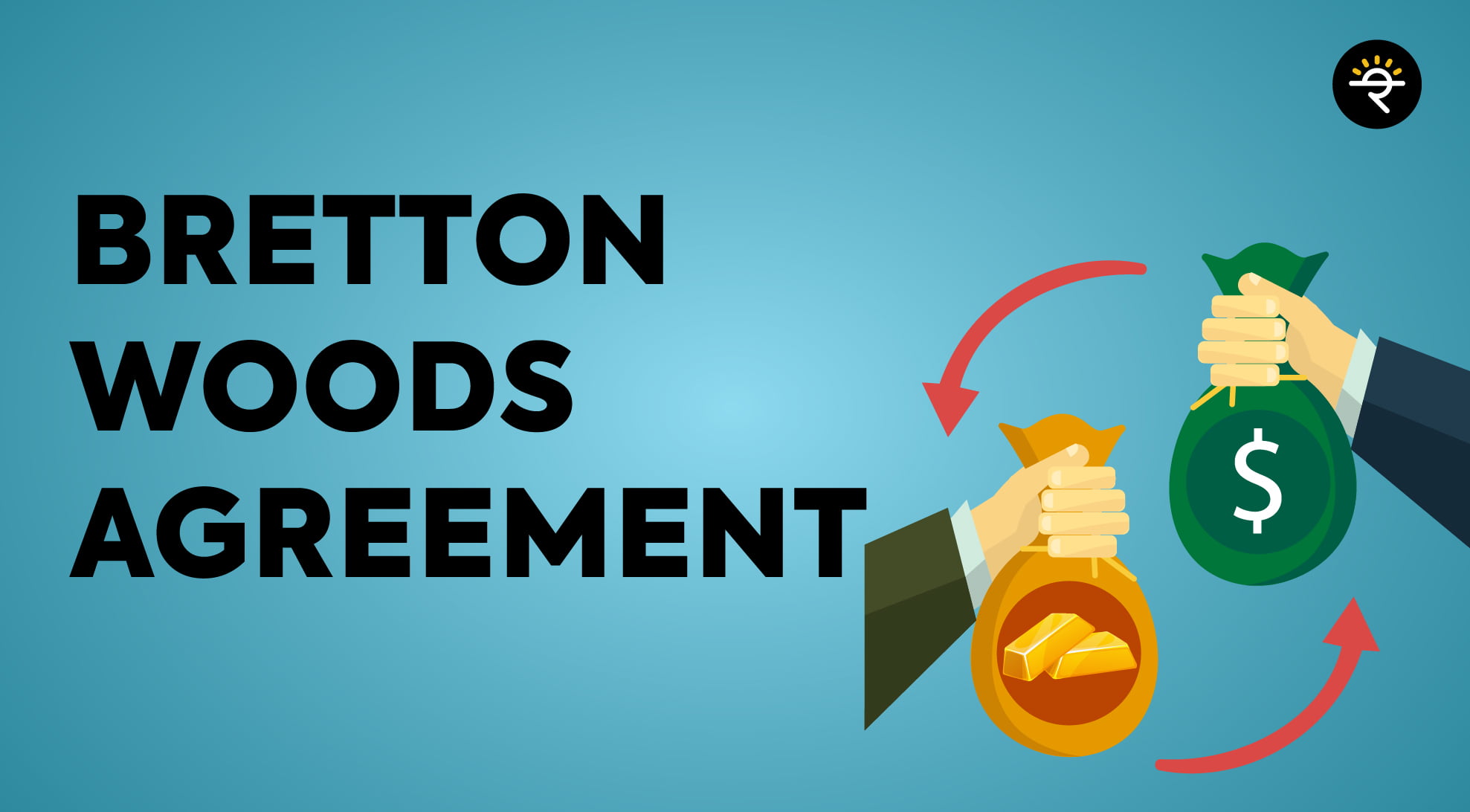 BRETTON WOODS AGREEMENT BRETTON WOODS AGREEMENT
